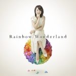 Rainbow Wonderland / 石田燿子